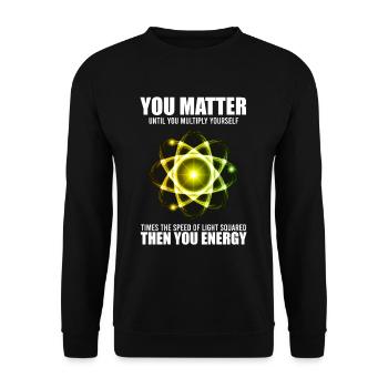 You Matter Until You Multiply Yourself Science - Unisex Pullover - Schwarz - Vorne - Alina (178cm) & Michal (187cm)