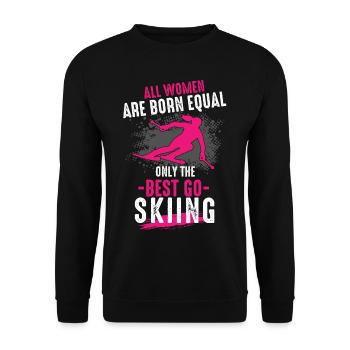 All Women Are Equal The Best Go Skiing - Unisex Pullover - Schwarz - Vorne - Alina (178cm) & Michal (187cm)