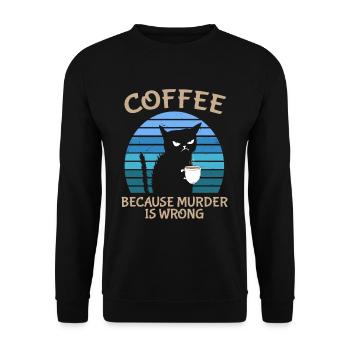 Coffee Because Murder Is Wrong Black Cat - Unisex Pullover - Schwarz - Vorne - Alina (178cm) & Michal (187cm)