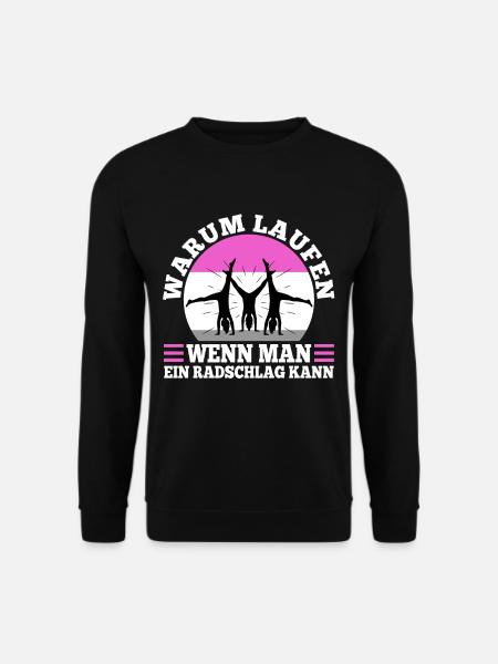 Warum Laufen wenn man ein Radschlag kann - Unisex Pullover - Schwarz