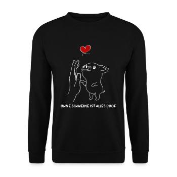 Ohne Schweine Ist Alles Doof - Unisex Pullover - Schwarz - Vorne - Alina (178cm) & Michal (187cm)