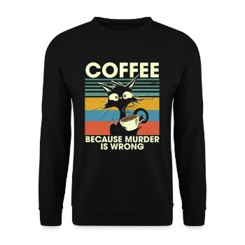 Coffee Because Murder Is Wrong Black Cat - Unisex Pullover - Schwarz - Vorne - Alina (178cm) & Michal (187cm)