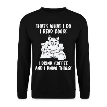 I Read Books I Drink Coffee And I Know Things - Unisex Pullover - Schwarz - Vorne - Alina (178cm) & Michal (187cm)