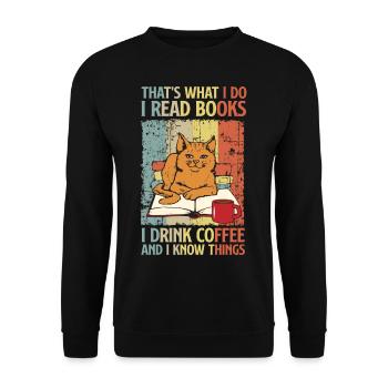 I Read Books I Drink Coffee And I Know Things - Unisex Pullover - Schwarz - Vorne - Alina (178cm) & Michal (187cm)