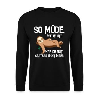 So müde wie heute war ich seit gestern nicht mehr - Unisex Pullover - Schwarz - Vorne - Alina (178cm) & Michal (187cm)