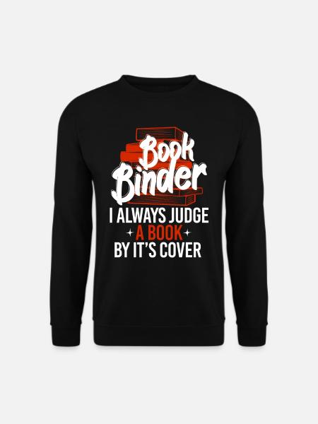 Book Binder Judge Book By Cover - Unisex Sweatshirt - black