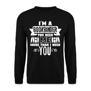 Bookbinder You Need Me - Unisex Sweatshirt - black - Front - Alina (178cm) & Michal (187cm)