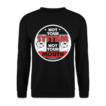 Not Your System Not Your Mouth - Unisex Sweatshirt - black - Front - Alina (178cm) & Michal (187cm)