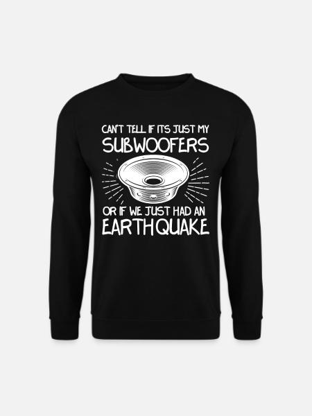 Not Sure If Subwoofer Or Earthquake - Unisex Sweatshirt - black