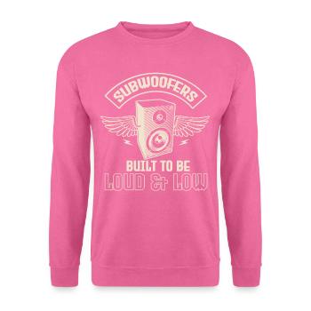 Subwoofers Built To Be Loud And Low - Unisex Sweatshirt - pink - Front