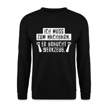 Ich Muss Zum Nachbarn Er Braucht Werkzeug Bier - Unisex Pullover - Schwarz - Vorne - Alina (178cm) & Michal (187cm)