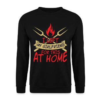 Left My Girlfriend For This At Home - Unisex Sweatshirt - black - Front - Alina (178cm) & Michal (187cm)