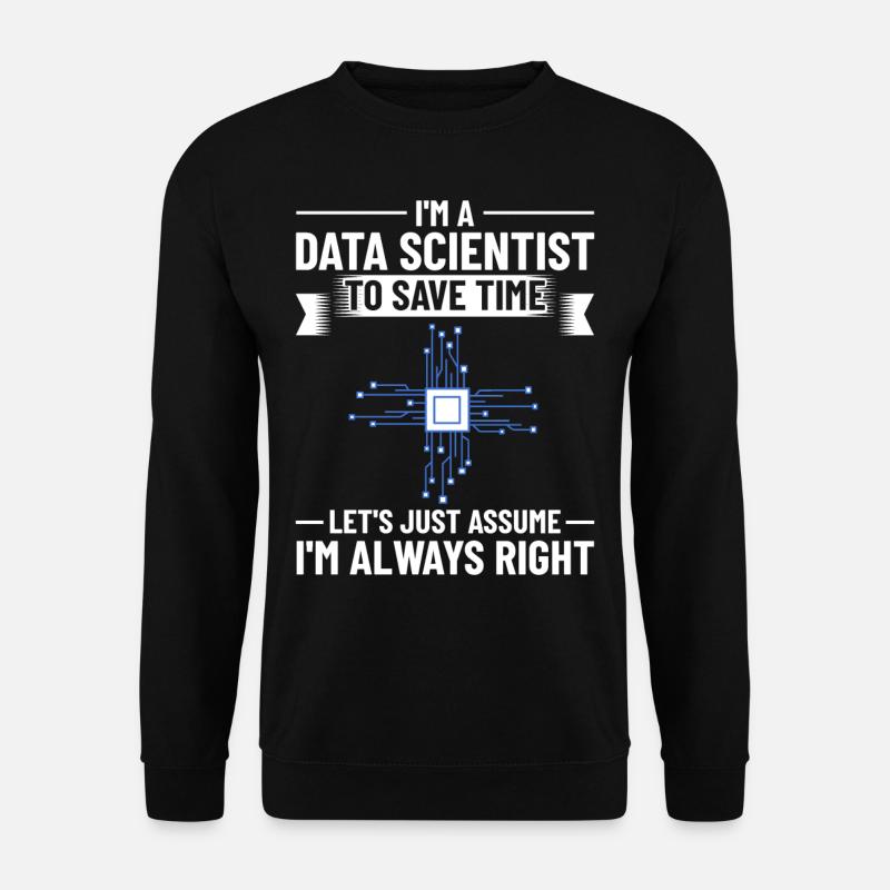 Data Scientist Data Science Science - Unisex Sweatshirt - black