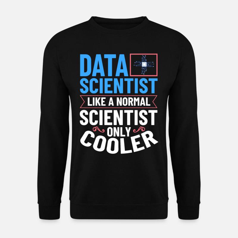 Datenwissenschaftler Data Science Wissenschaft - Unisex Pullover - Schwarz