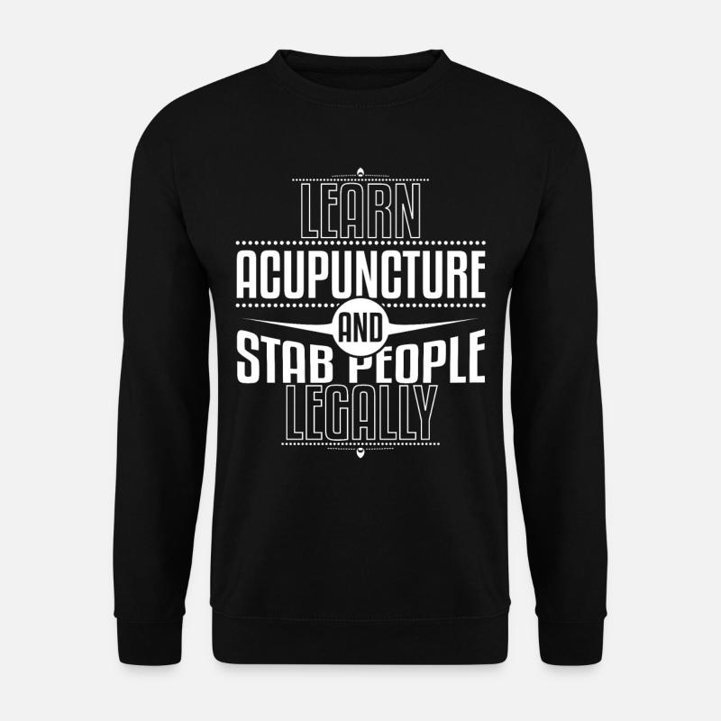 Acupuncture Stab Legally - Unisex Sweatshirt - black