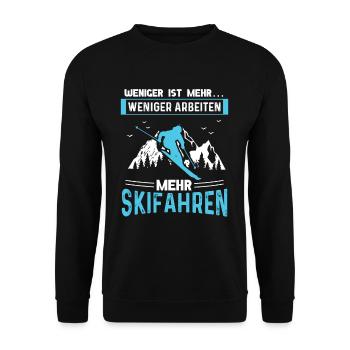 Weniger Arbeiten Mehr Skifahren - Unisex Pullover - Schwarz - Vorne - Alina (178cm) & Michal (187cm)
