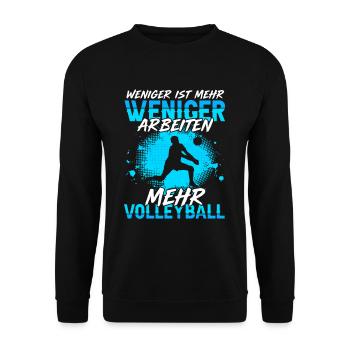 Weniger Arbeiten Mehr Volleyball Spieler - Unisex Pullover - Schwarz - Vorne - Alina (178cm) & Michal (187cm)