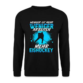 Weniger Arbeiten Mehr Eishockey Hockeyspieler - Unisex Pullover - Schwarz - Vorne - Alina (178cm) & Michal (187cm)