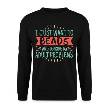 Beading And Adult Problems Humor - Unisex Sweatshirt - black - Front - Alina (178cm) & Michal (187cm)