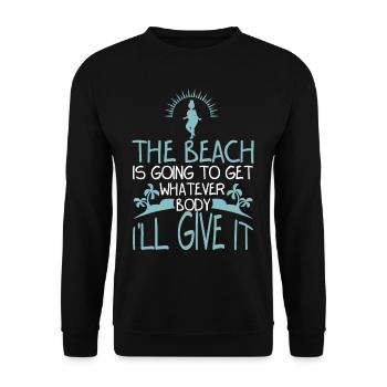 Is Getting Whatever Body Ill Give It - Unisex Sweatshirt - black - Front - Alina (178cm) & Michal (187cm)