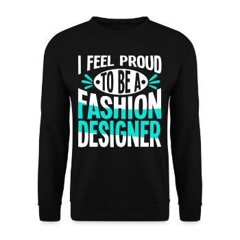 Feel Proud To Be A Fashion Designer - Unisex Sweatshirt - black - Front - Alina (178cm) & Michal (187cm)