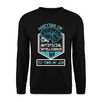Waiting On Artificial Intelligence Take Job - Unisex Sweatshirt - black - Front - Alina (178cm) & Michal (187cm)