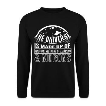 The Universe Is Made Up Of Morons Physics - Unisex Sweatshirt - black - Front - Alina (178cm) & Michal (187cm)