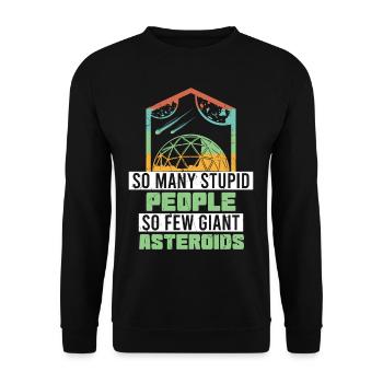 So Many Stupid People So Few Asteroids - Unisex Sweatshirt - black - Front - Alina (178cm) & Michal (187cm)