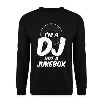 Im A DJ Not A Jukebox DJ Humor - Unisex Sweatshirt - black - Front - Alina (178cm) & Michal (187cm)