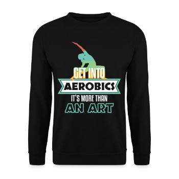 Get Into Aerobics Its More Than Art - Unisex Sweatshirt - black - Front - Alina (178cm) & Michal (187cm)
