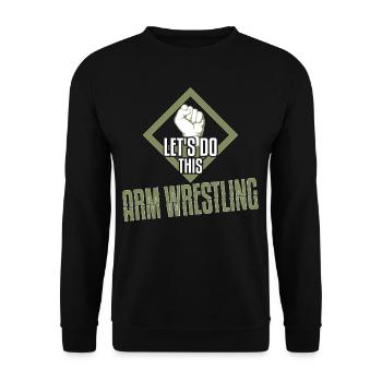 Lets Do This Arm Wrestling - Unisex Sweatshirt - black - Front - Alina (178cm) & Michal (187cm)