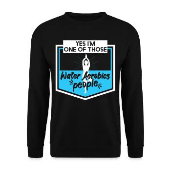 Yes Im One Of Those Water Aerobics People - Unisex Sweatshirt - black - Front - Alina (178cm) & Michal (187cm)