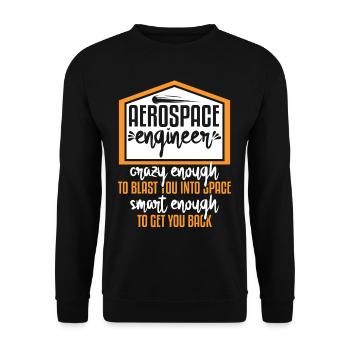 Aerospace Engineer Crazy Smart Enough - Unisex Sweatshirt - black - Front - Alina (178cm) & Michal (187cm)