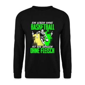 Leben Ohne Basketball Grillen Ohne Fleisch - Unisex Pullover - Schwarz - Vorne - Alina (178cm) & Michal (187cm)