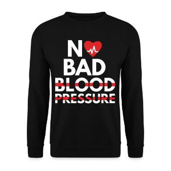 No Bad Blood Pressure - Unisex Sweatshirt - black - Front - Alina (178cm) & Michal (187cm)