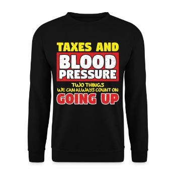 Taxes And Blood Pressure Going Up - Unisex Sweatshirt - black - Front - Alina (178cm) & Michal (187cm)