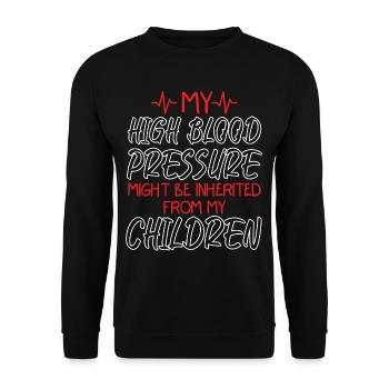 High Blood Pressure Might Be Inherited - Unisex Sweatshirt - black - Front - Alina (178cm) & Michal (187cm)