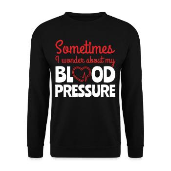 Sometimes I Wonder About Blood Pressure - Unisex Sweatshirt - black - Front - Alina (178cm) & Michal (187cm)