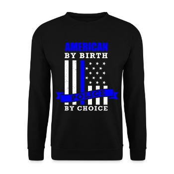 Policeman Saying American By Birth Police By Choice - Unisex Sweatshirt - black - Front - Alina (178cm) & Michal (187cm)