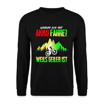 Warum Ich Mit Akku Fahre weils Geiler Ist MTB - Unisex Pullover - Schwarz - Vorne - Alina (178cm) & Michal (187cm)