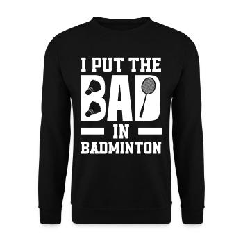 Funny Badminton Saying Gift - Unisex Sweatshirt - black - Front - Alina (178cm) & Michal (187cm)