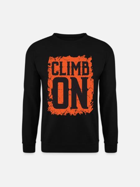 Mountaineering Sayings Climb On - Unisex Sweatshirt - black