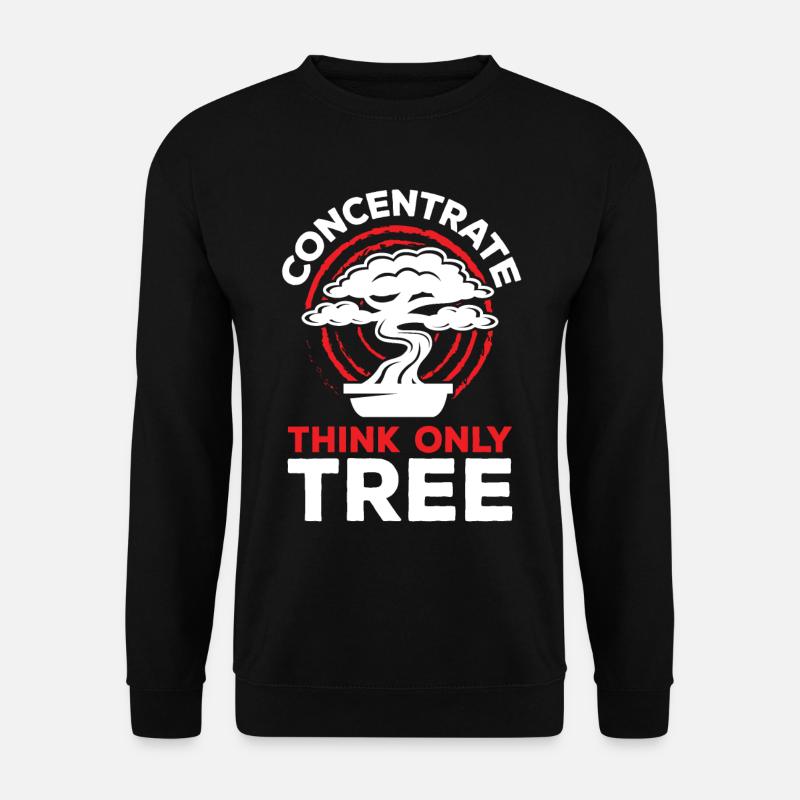 Bonsai Concentrate Think Only Tree - Unisex Sweatshirt - black