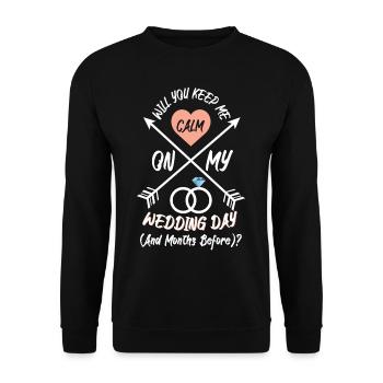 Will You Keep Me Calm On Wedding Day - Unisex Sweatshirt - black - Front - Alina (178cm) & Michal (187cm)