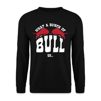 What A Bunch Of Bull Sh.. - Unisex Sweatshirt - black - Front - Alina (178cm) & Michal (187cm)