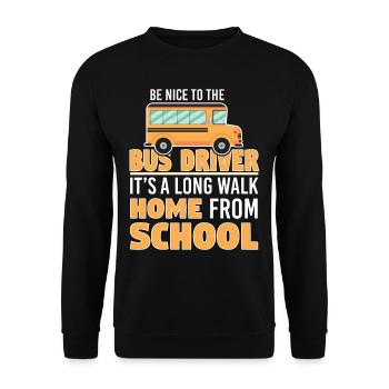 Be Really Nice To The Bus Driver Long Way - Unisex Sweatshirt - black - Front - Alina (178cm) & Michal (187cm)