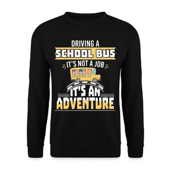 Driving School Bus Not A Job Adventure - Unisex Sweatshirt - black - Front - Alina (178cm) & Michal (187cm)
