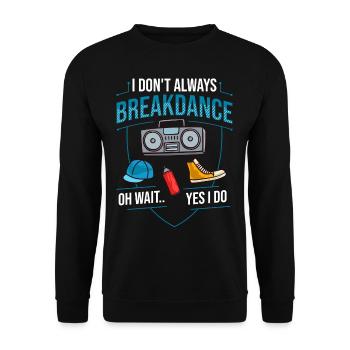 Breakdance Musik Breaking BBoy Bgirl - Unisex Pullover - Schwarz - Vorne - Alina (178cm) & Michal (187cm)