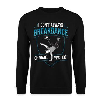 Breakdance Musik Breaking BBoy Bgirl - Unisex Pullover - Schwarz - Vorne - Alina (178cm) & Michal (187cm)