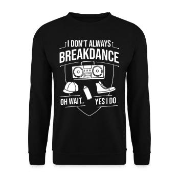 Breakdance Musik Breaking BBoy Bgirl - Unisex Pullover - Schwarz - Vorne - Alina (178cm) & Michal (187cm)